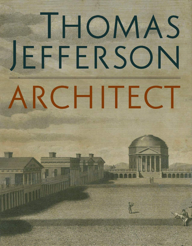 cover art for Thomas Jefferson, Architect book with drawing of University of Virginia