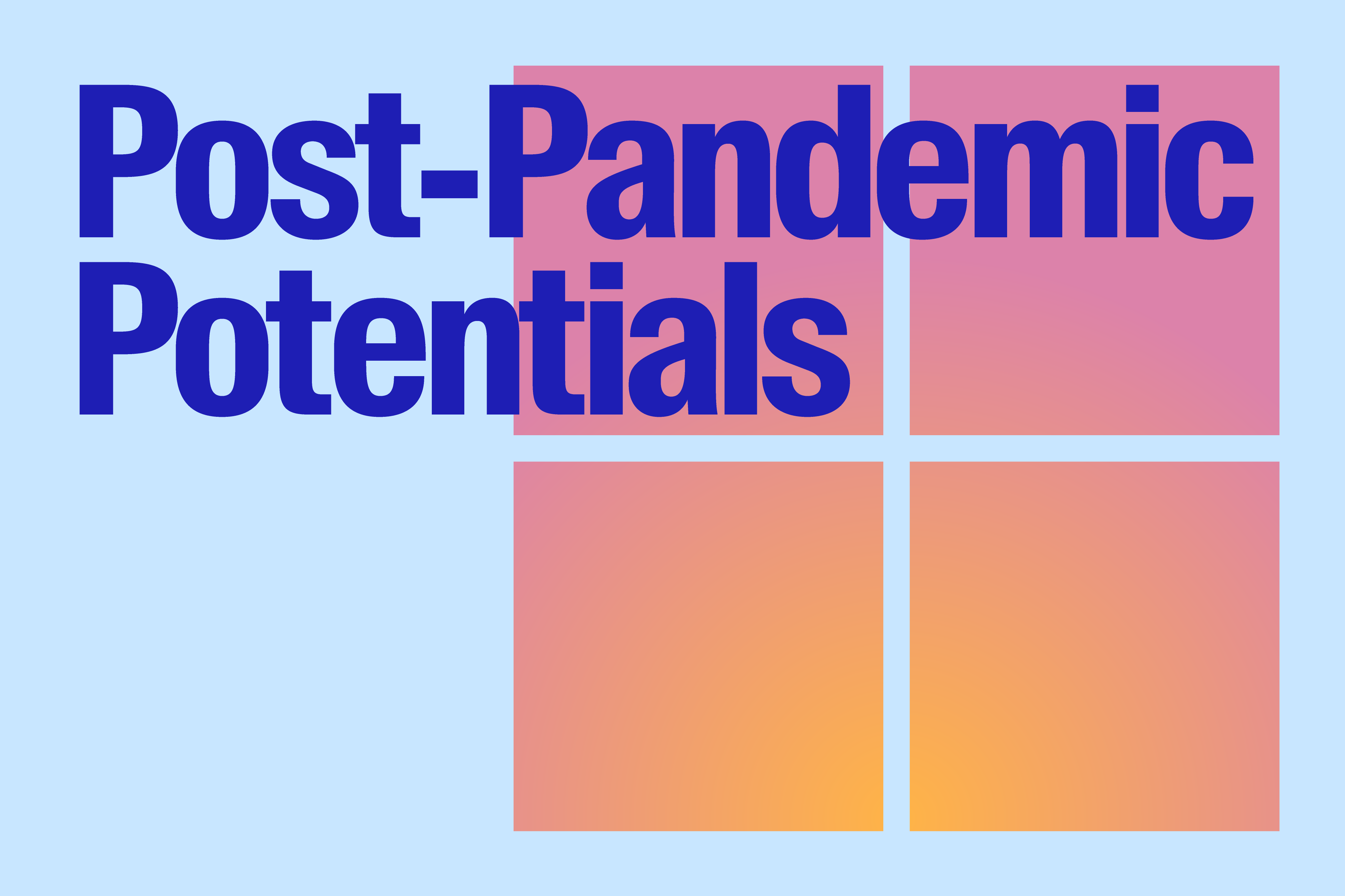 A banner that reads Post-Pandemic potentials