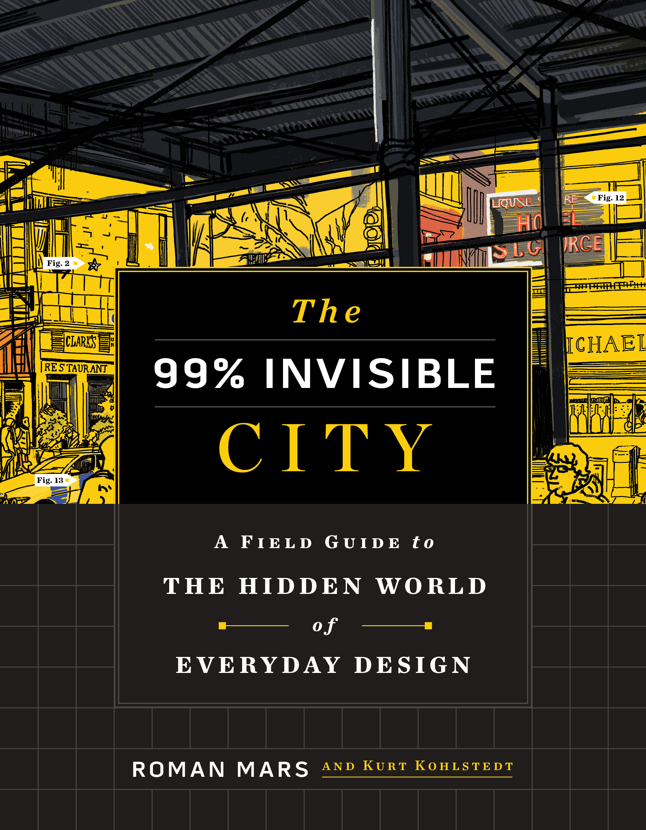 The cover of a book reading the 99% invisible city by roman mars and Kurt Kohlstedt 