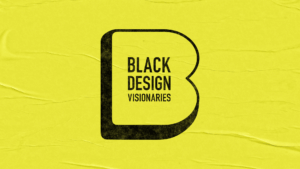 a banner reading #BlackDesignVisionaries