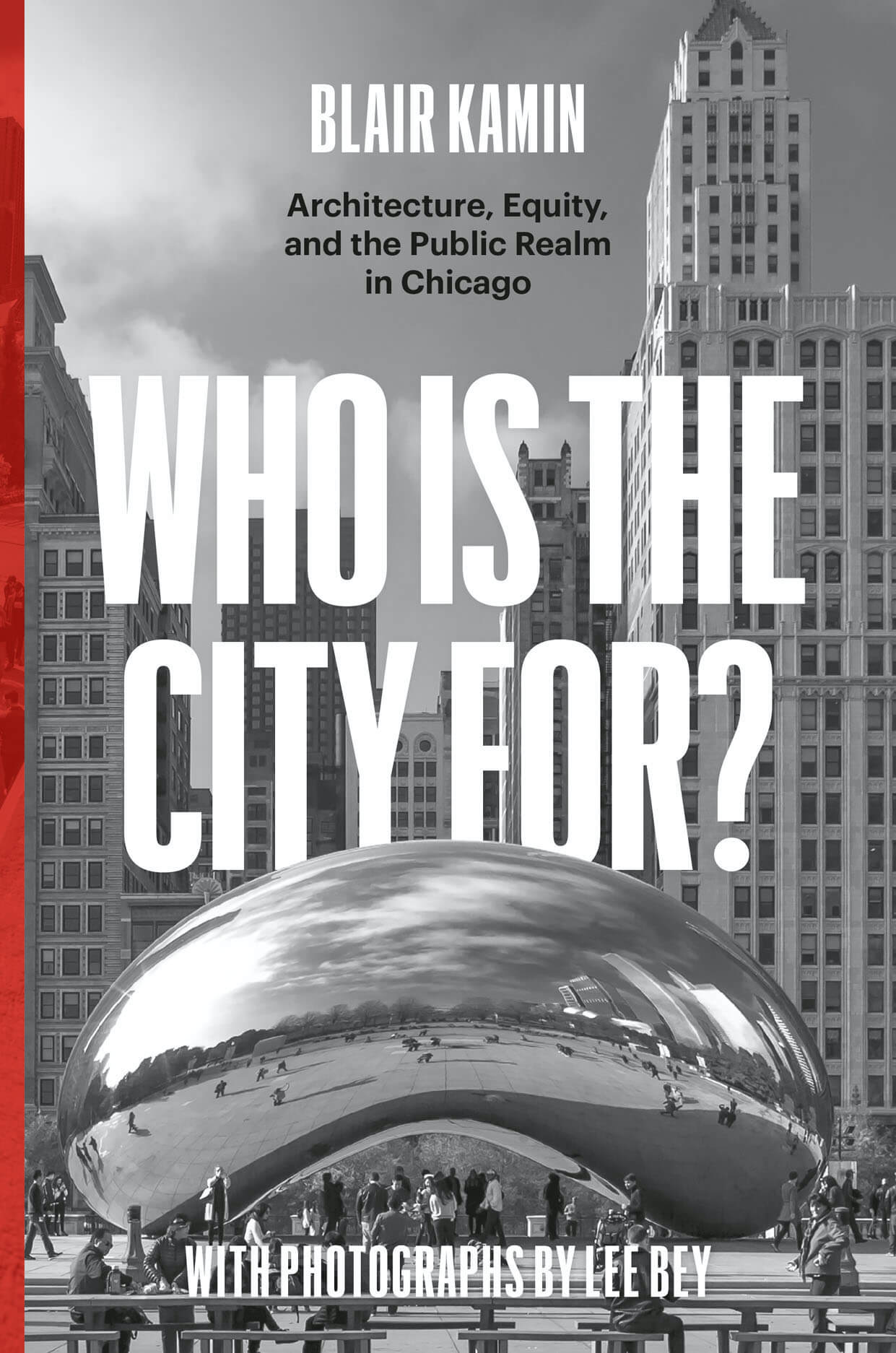  book cover of blair kamin's who is the city for?